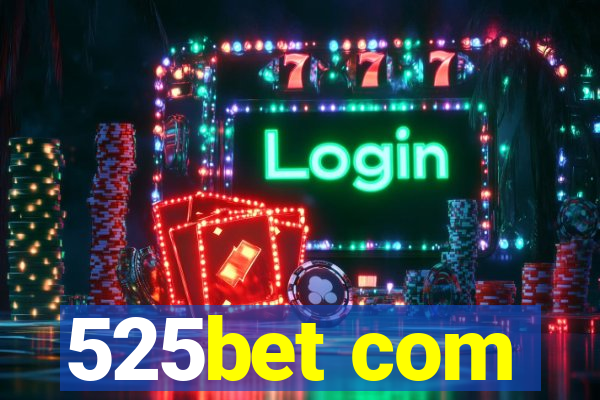 525bet com